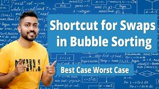 Shortcut for Swaps in Bubble🫧 Sorting Best Case  Worst Case