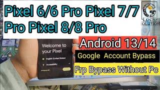 Pixel 66Pro77pro88pro Android 1314 Frp Bypass Without Pc New Solution 100% Work