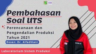 Tutorial Pembahasan UTS Perencanaan dan Pengendalian Produksi - Dr. Alfadhlani 2021