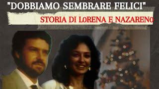 DOBBIAMO SEMBRARE FELICI. LA STORIA DI L0RENA E NAZAREN0