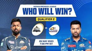 Qualifier 2 -Gujarat titans vs Mumbai Indians IPL match  26-may-2023