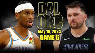 Dallas Mavericks vs Oklahoma City Thunder Full Game 6 Highlights - May 18 2024  2024 NBA Playoffs
