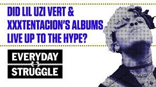 Did Lil Uzi Vert & XXXtentacions Albums Live Up to the Hype?  Everyday Struggle