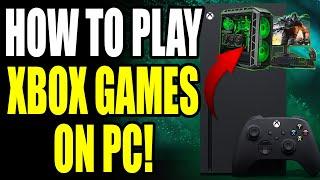 How To Play Xbox Games On PC 2023