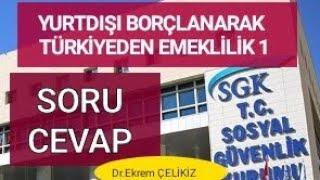 YURTDIŞINDA YAŞAYANLAR TÜRKİYEDEN BORÇLANARAK NASIL EMEKLİ OLUR?