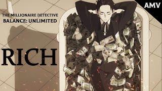 The Millionaire Detective Balance Unlimited - AMV - 「Anime MV」RICH