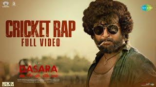 Cricket Rap - Full Video  Dasara  Nani Keerthy Suresh  Santhosh Narayanan  Srikanth Odela