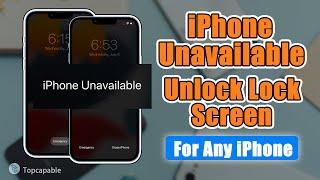 iPhone Shows iPhone Unavailable Lock Screen 100% Fixed How to Unlock iPhone without Passcode