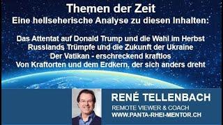 Ein hellseherischer Blick mit René Tellenbach Remote Viewer Trump-Attentat Russland & Vatikan
