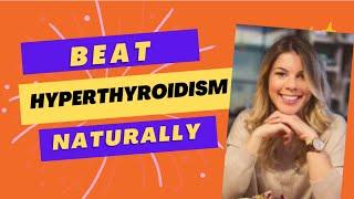 4 Steps to Overcome a Overactive Thyroid Hyperthyroidism  #womenshealth