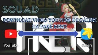 Cara download video youtube ke galeri tanpa aplikasi