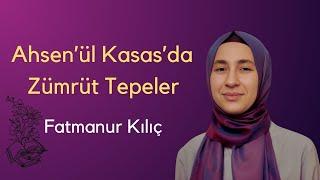 Fatmanur Kılıç - Ahsen-ül Kasasda Zümrüt Tepeler