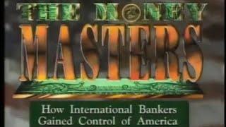 The Money Masters How International Bankers Gained Control of America Still Productions 1996