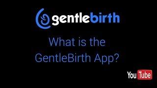 What is the GentleBirth App?