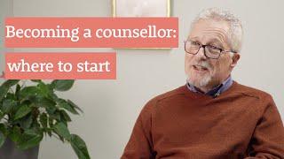 Becoming a counsellor where to start
