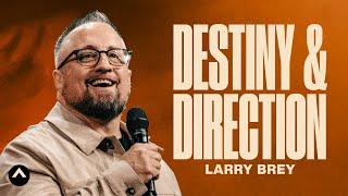 Destiny & Direction  Larry Brey  Elevation Church