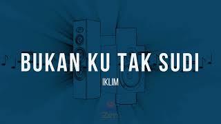 Iklim - Bukan Ku Tak Sudi  Karaoke