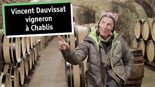 ‍ Vincent Dauvissat  Vigneron à Chablis