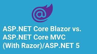 ASP.NET Core BLAZOR vs .NET CORE MVC Razor Difference between .NET Single Page Applications SPA?