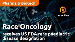 Race Oncology receives US FDA rare paediatric disease designation for AML treatment