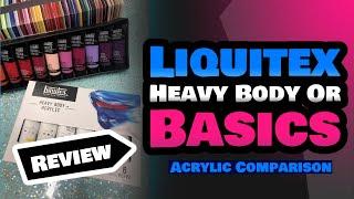 Liquitex Heavy Body Or Liquitex Basics Acrylics What The Difference