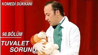 Komedi Dükkanı 98.Bölüm - Tuvalet Sorunu