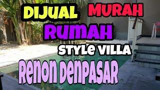 MURAH DIJUAL RUMAH MEWAH STYLE VILLA RENON DENPASAR BALI  3 BEDROOMS  PRIVATE POOL