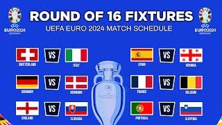 UEFA EURO 2024 Round of 16 FIXTURES & SCHEDULE - Match Schedule EURO 2024 Round of 16