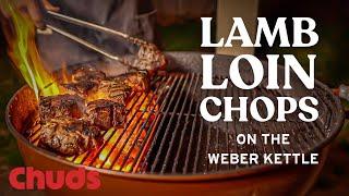 Grilled Lamb Loin Chops on the Weber Kettle  Chuds BBQ