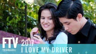 FTV Teuku Rassya & Marsha Aruan  I Love My Driver