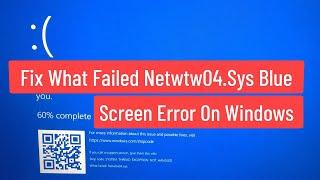 Fix What Failed Netwtw04.sys Blue Screen Error on Windows 111087