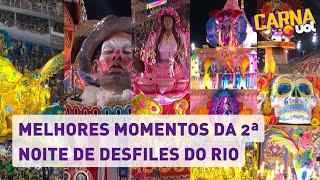 Carnaval 2023 Melhores momentos da 2ª noite de desfiles do Rio de Janeiro