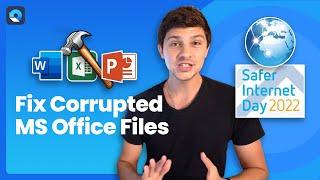 How to Fix Corrupted MS Office Files  Safer Internet Day 2022