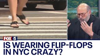 Is wearing flip-flops in NYC crazy? Experts weigh in