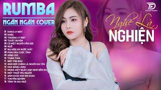 KHOÁ LY BIỆT TUYỆT DUYÊN THƯƠNG LY BIỆT  NGÂN NGÂN COVER - Album Rumba Nhạc Trẻ Đặc Biệt Hay 2024