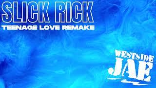 SLICK RICK TEENAGE LOVE BEAT REMAKE