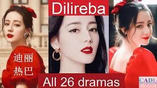 迪丽热巴 Dilireba  Drama List  Dilraba Dilmurat s all 26 dramas  CADL