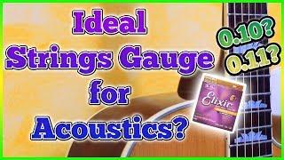 The Ideal Acoustic Strings Gauge? 0.11? 0.10?