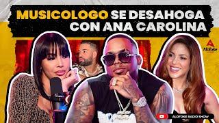 MUSICOLOGO SE DESAHOGA CON ANA CAROLINA & ESTA PUESTO PARA SHAKIRA ALOFOKE NOVELA SHOW