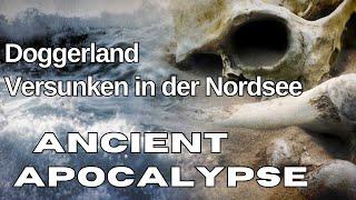 Ancient Apocalypse 4 - Doggerland - Versunken in der Nordsee  Doku  HD  LunaPuu Doku TV #History