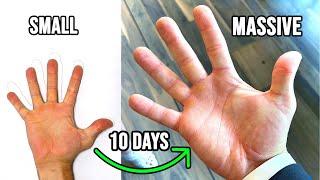 How I Grew My Hands Bigger In 10 Days