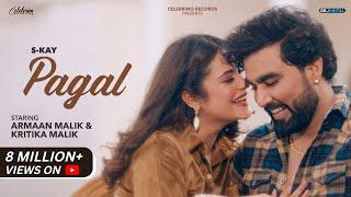 Pagal Official Video Armaan Malik & Kritika Malik - S Kay - Latest Hindi Songs 2022