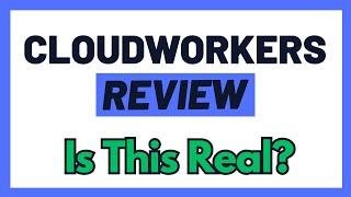 Cloudworkers Review - Is This A Scam Or The Real Deal? We Uncover The Truth