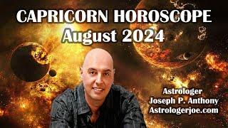 Capricorn Horoscope August 2024- Astrologer Joseph P. Anthony