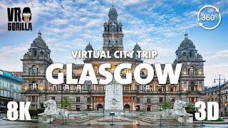 Glasgow Scotland in 360 VR short- Virtual City Trip - 8K 360 3D