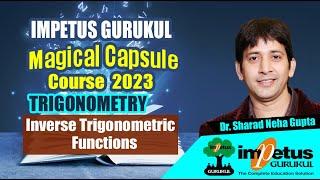 Inverse Trigonometric Functions  Trigonometry for NIMCET  Impetus  Magical Capsule Course - 14