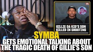 SYMBA gets emotional talking about the tragic death of Gillie Da Kings son Cheese.