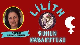 LİLİTH - RUHUN KARAKUTUSU