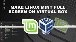 How To Make Linux Mint 20.3 Full Screen in VirtualBox 2022 ?  Full Screen Resolution Linux Mint 