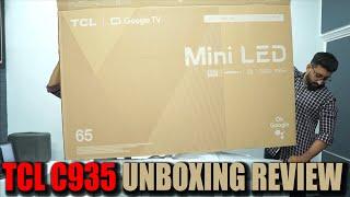 TCL C935 Unboxing  TCL C935 TV Review  TCL 65 C935 4K Miniled Smart TV  TCL C935 Picture Quality